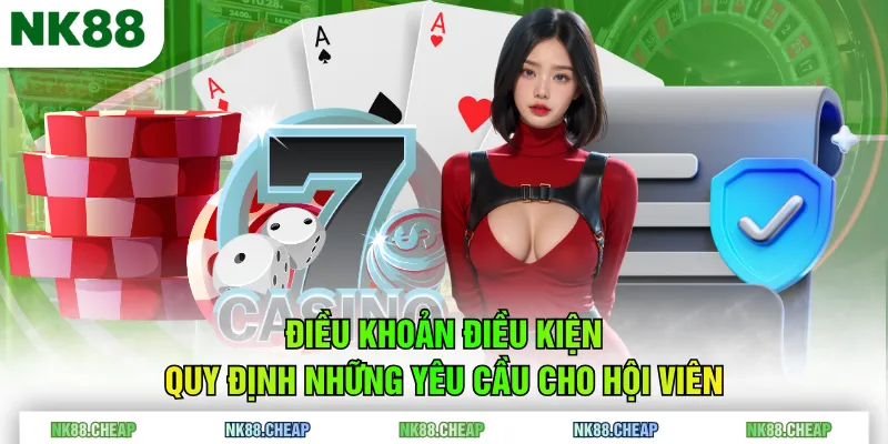 Điều khoản điều kiện quy định những yêu cầu cho hội viên