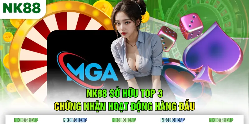 NK88 sở hữu top 3 chứng nhận hoạt động hàng đầu